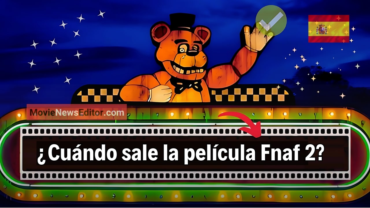 Cuándo sale la película Fnaf 2