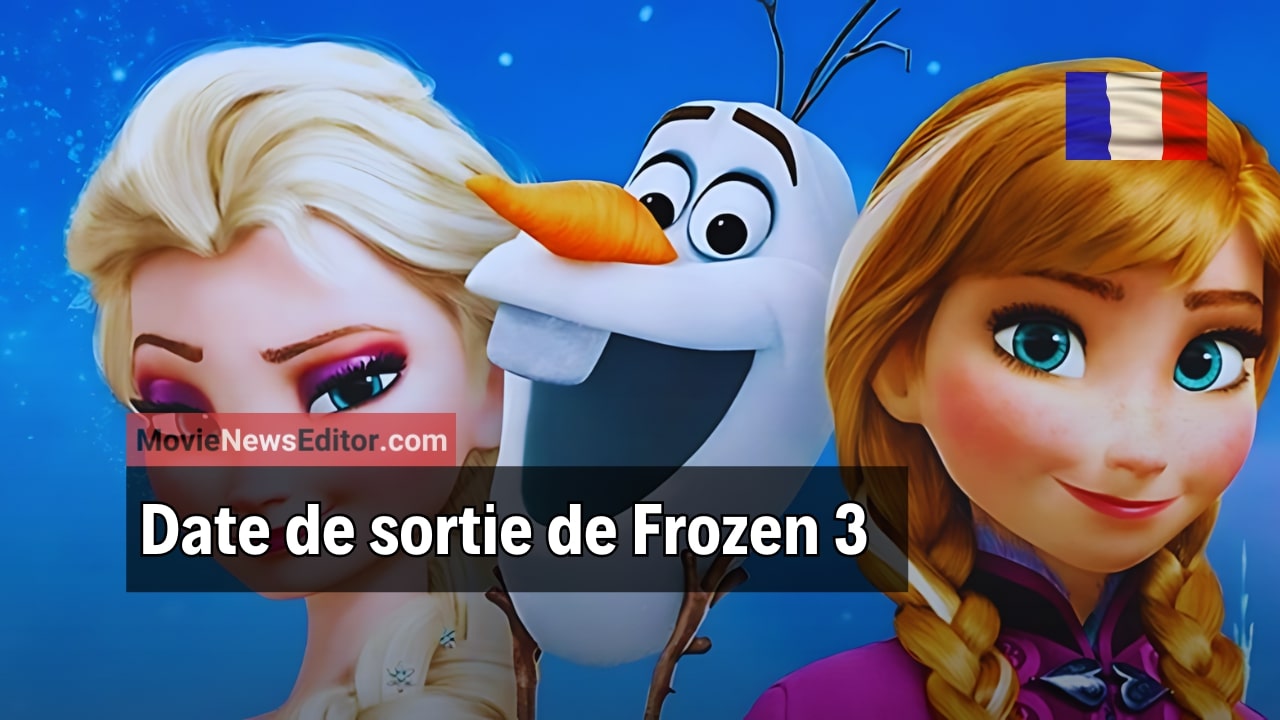 Date de sortie de Frozen 3