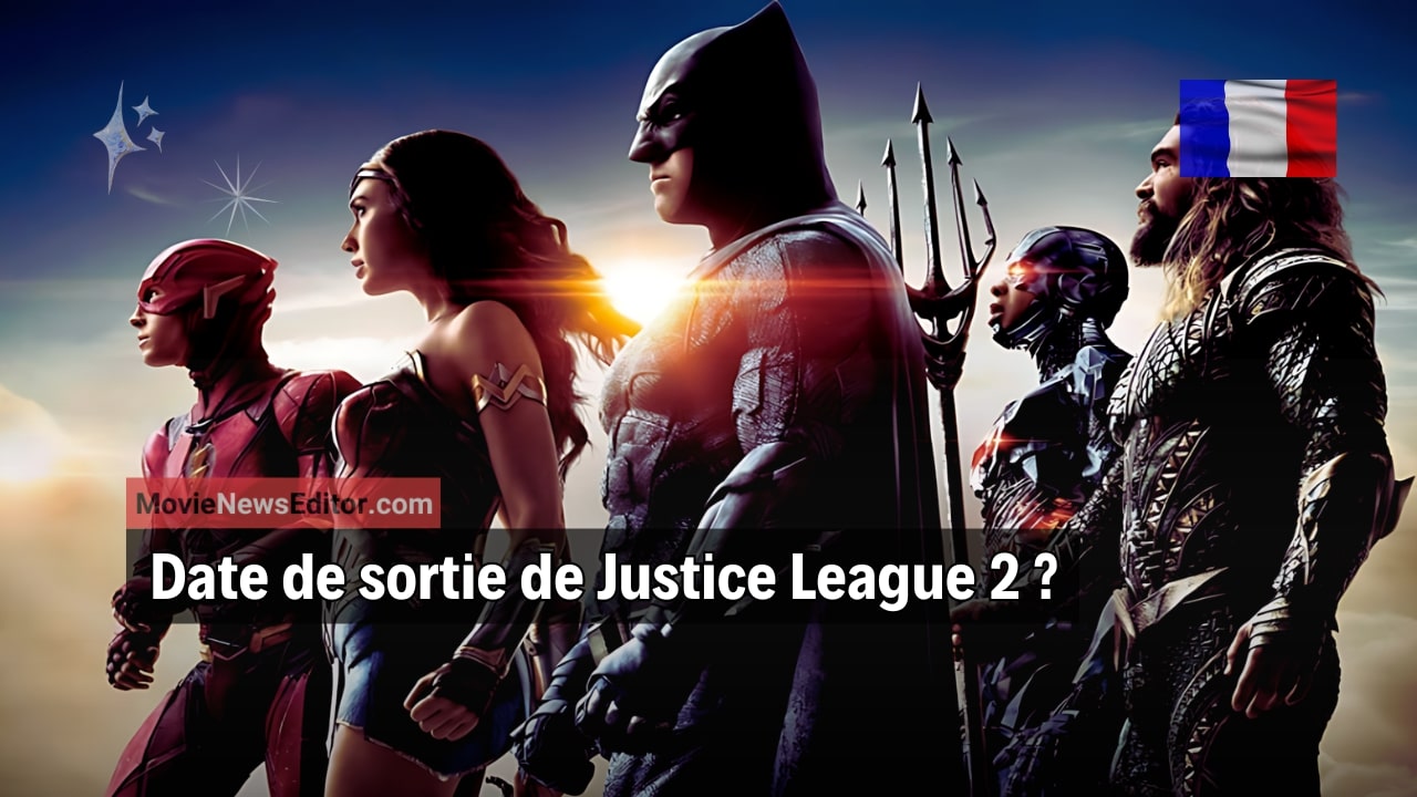 justice league 2 date de sortie