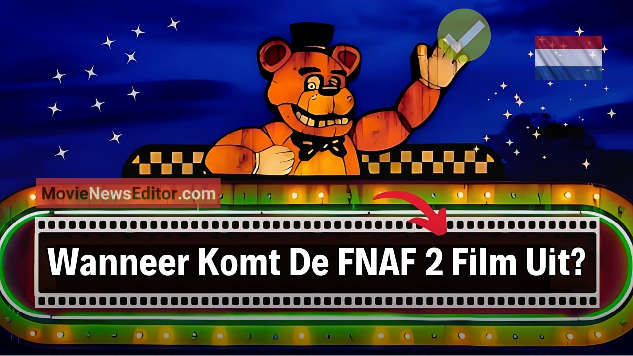 Wanneer Komt De FNAF 2 Film Uit